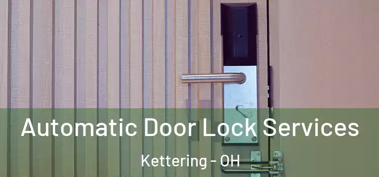 Automatic Door Lock Services Kettering - OH