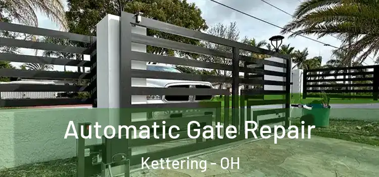 Automatic Gate Repair Kettering - OH