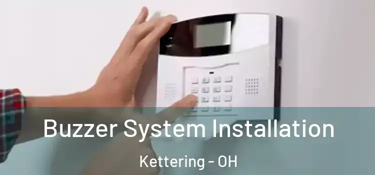 Buzzer System Installation Kettering - OH