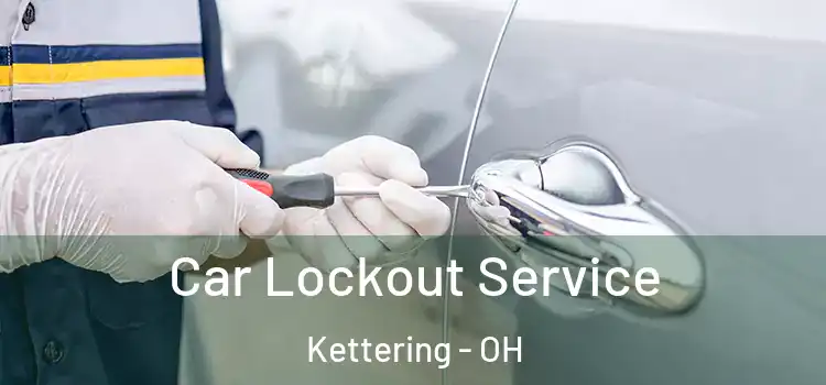 Car Lockout Service Kettering - OH