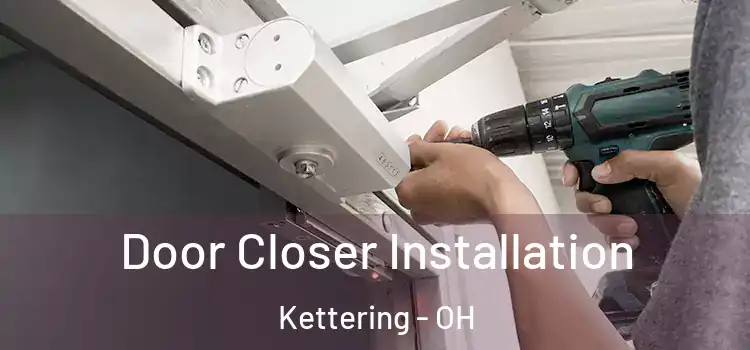 Door Closer Installation Kettering - OH