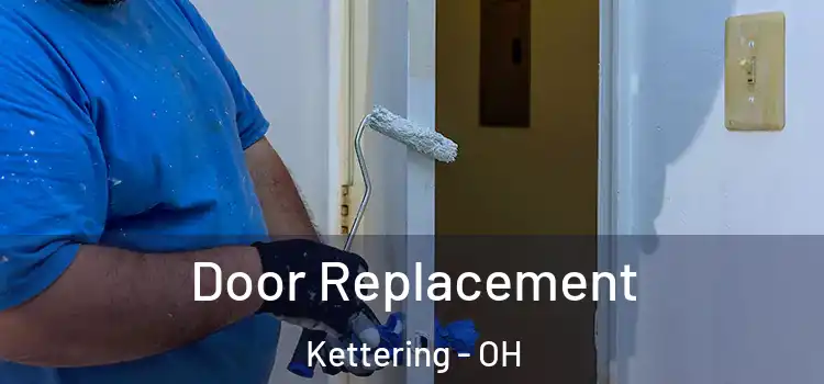 Door Replacement Kettering - OH
