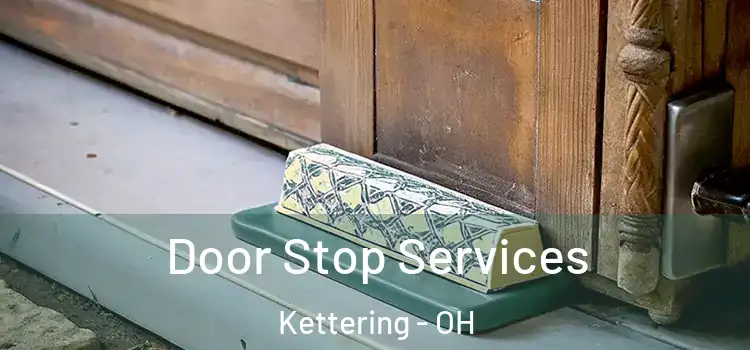 Door Stop Services Kettering - OH