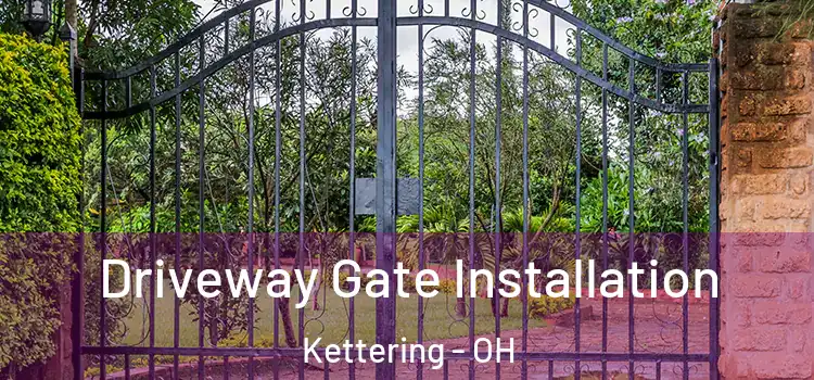 Driveway Gate Installation Kettering - OH
