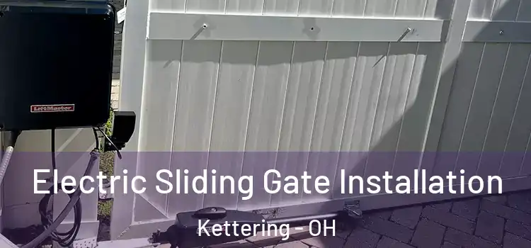 Electric Sliding Gate Installation Kettering - OH