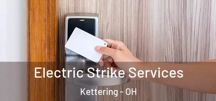 Electric Strike Services Kettering - OH