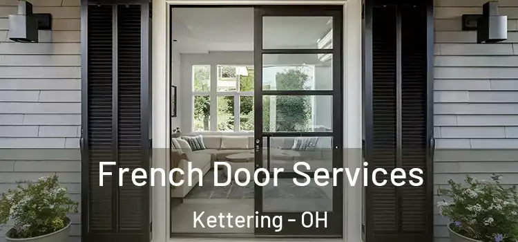 French Door Services Kettering - OH
