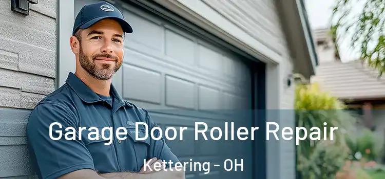  Garage Door Roller Repair Kettering - OH