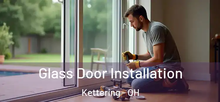 Glass Door Installation Kettering - OH