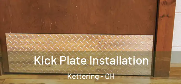 Kick Plate Installation Kettering - OH