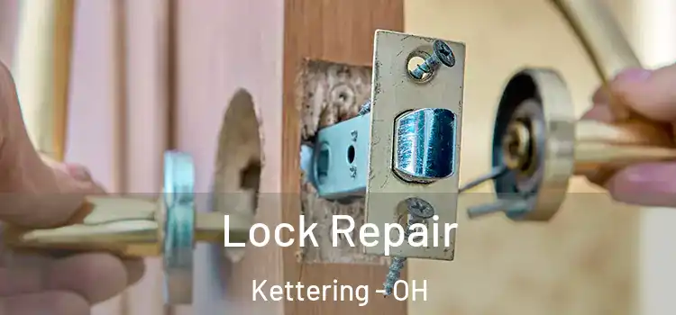 Lock Repair Kettering - OH