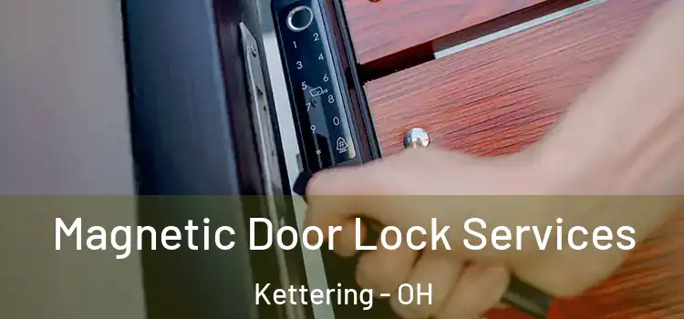 Magnetic Door Lock Services Kettering - OH