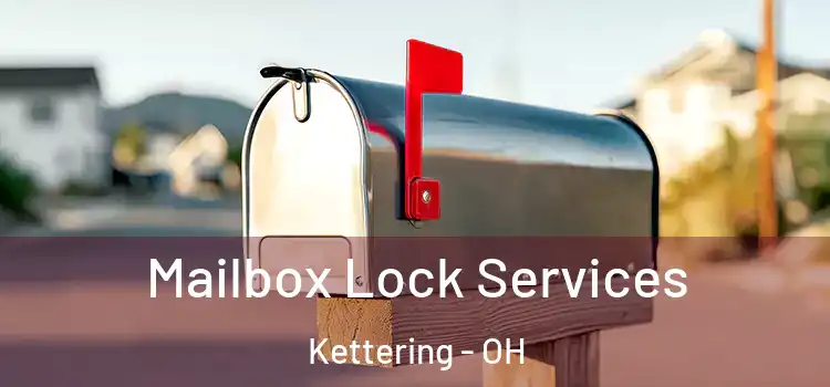 Mailbox Lock Services Kettering - OH