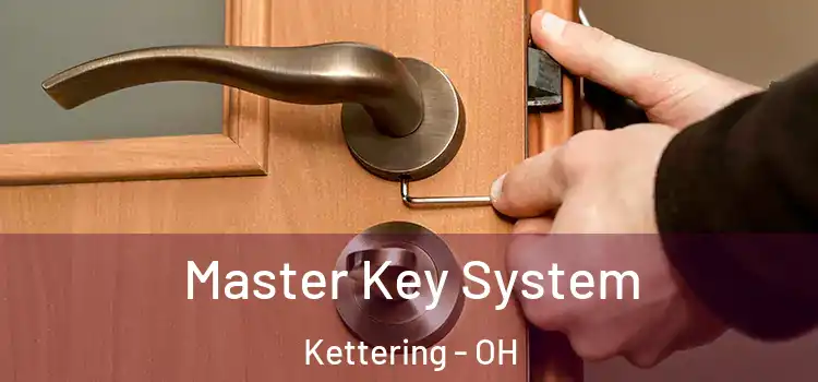 Master Key System Kettering - OH