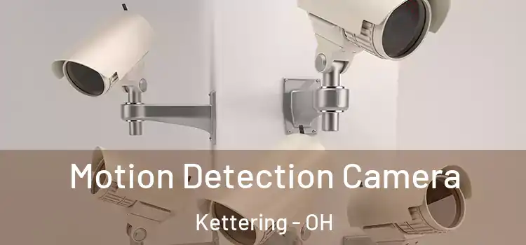  Motion Detection Camera Kettering - OH