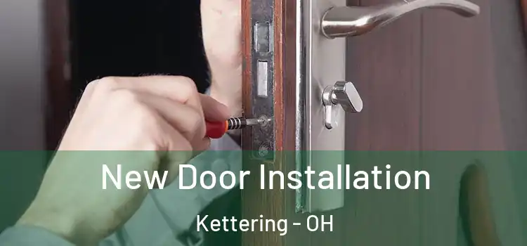 New Door Installation Kettering - OH