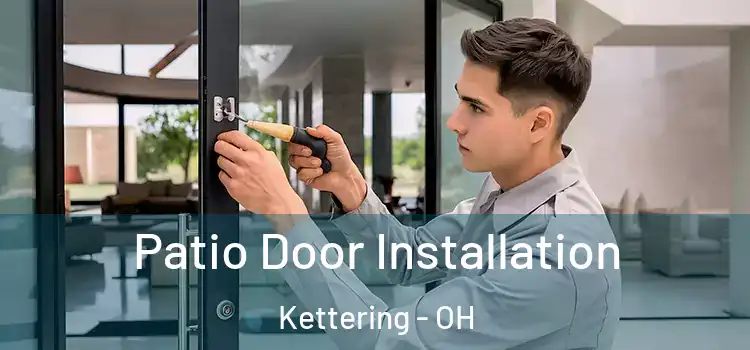 Patio Door Installation Kettering - OH