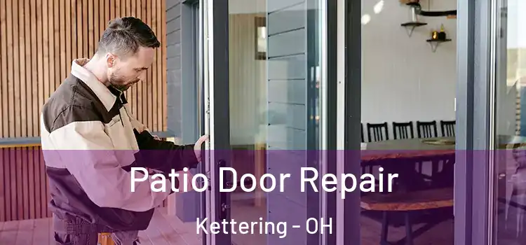 Patio Door Repair Kettering - OH
