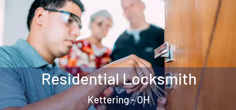 Residential Locksmith Kettering - OH
