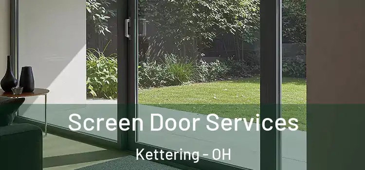 Screen Door Services Kettering - OH