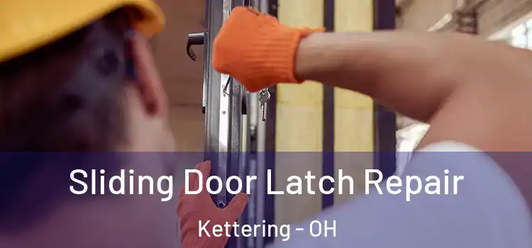 Sliding Door Latch Repair Kettering - OH
