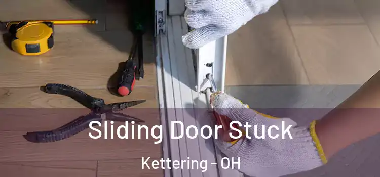 Sliding Door Stuck Kettering - OH